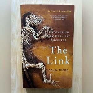 The Link: Uncovering Our Earliest Ancestor by Colin Tudge, 2009 1st Ed Paperback